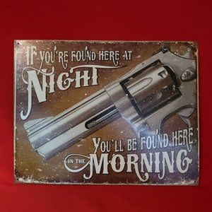 If Found Here Will Be Found In Morning Hand Gun Revolver Wall Decor Metal Sign